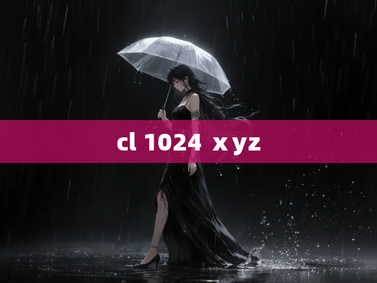 cl 1024 ⅹyz